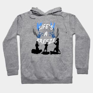 Lifes A Breeze For Kitesurfers Casual Pun For Kitesurfers 1 Hoodie